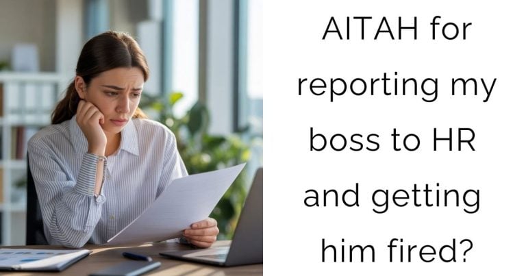 AITAH for reporting my boss to HR and getting him fired?