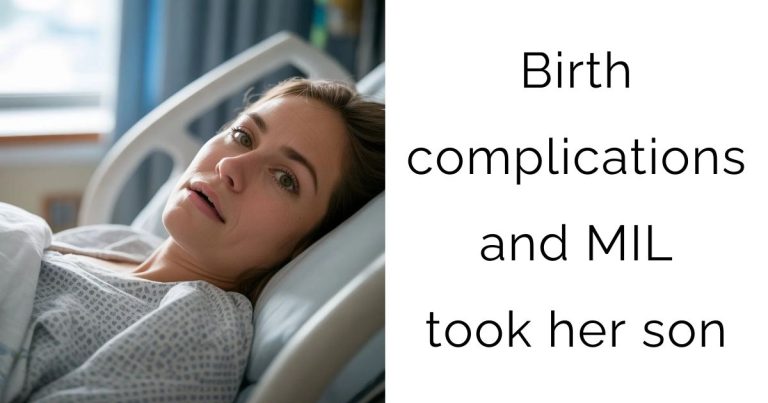Birth complications and MIL took her son