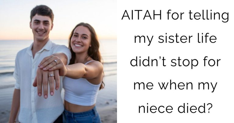 AITAH for telling my sister life didn’t stop for me when my niece died?