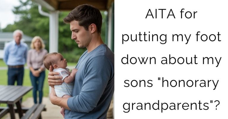 AITA for putting my foot down about my sons “honorary grandparents”?
