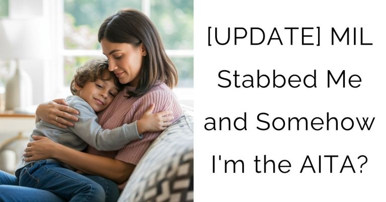 [UPDATE] MIL Stabbed Me and Somehow I’m the AITA?