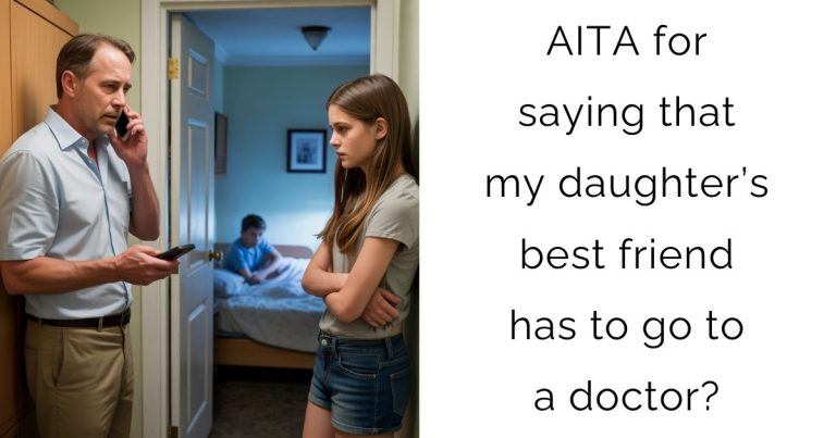AITA for saying that my daughter’s best friend has to go to a doctor?