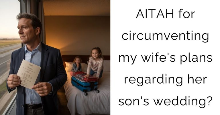 AITAH for circumventing my wife’s plans regarding her son’s wedding?