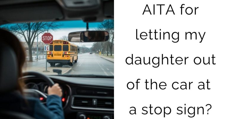 AITA for letting my daughter out of the car at a stop sign?