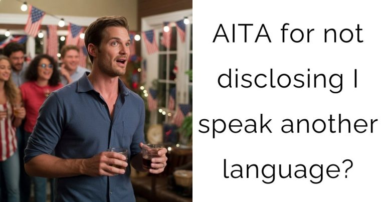 AITA for not disclosing I speak another language?