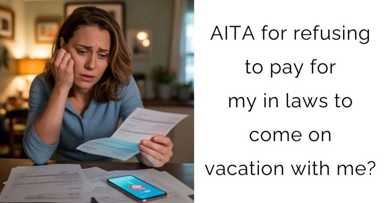 AITA for refusing to pay for my in laws to come on vacation with me?