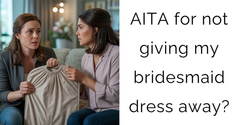 AITA for not giving my bridesmaid dress away?
