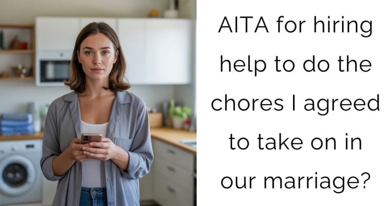AITA for hiring help to do the chores I agreed to take on in our marriage?