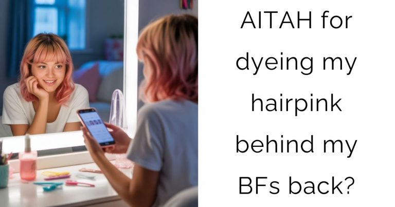 AITAH for dyeing my hair pink behind my boyfriends back?