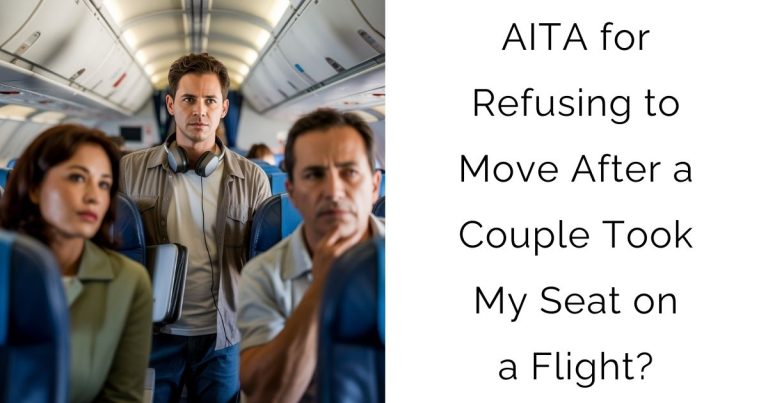 AITA for Refusing to Move After a Couple Took My Seat on a Flight?