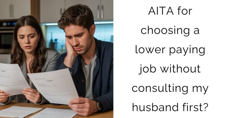 AITA for choosing a lower paying job without consulting my husband first?