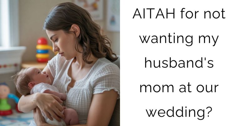 AITAH for not wanting my husband’s mom at our wedding?
