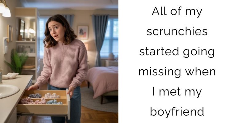 All of my scrunchies started going missing when I met my boyfriend