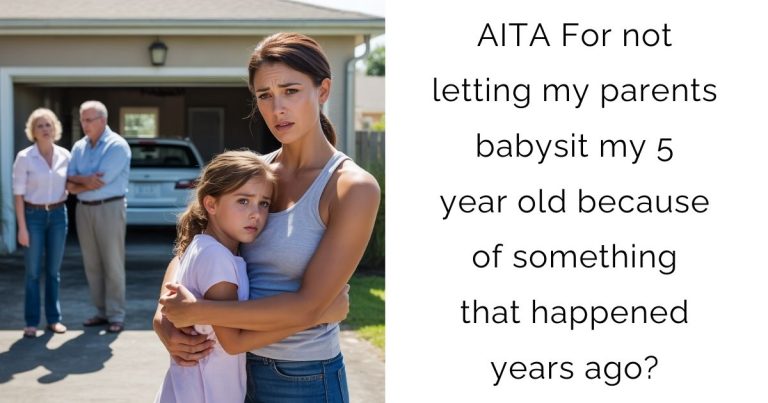 AITA For not letting my parents babysit my 5 year old because of something that happened years ago?