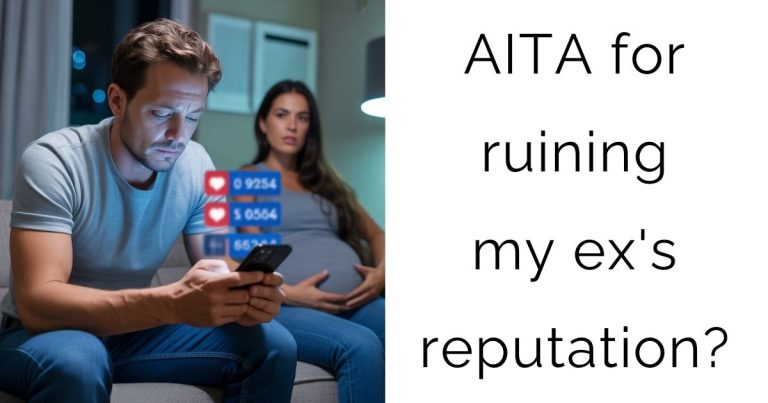 AITA for ruining my ex’s reputation?