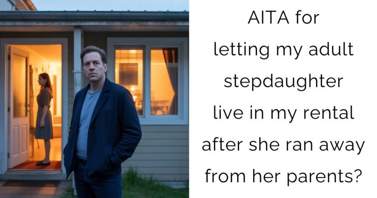 AITA for letting my adult stepdaughter live in my rental after she ran away from her parents?