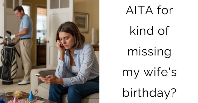 AITA for kind of missing my wife’s birthday?