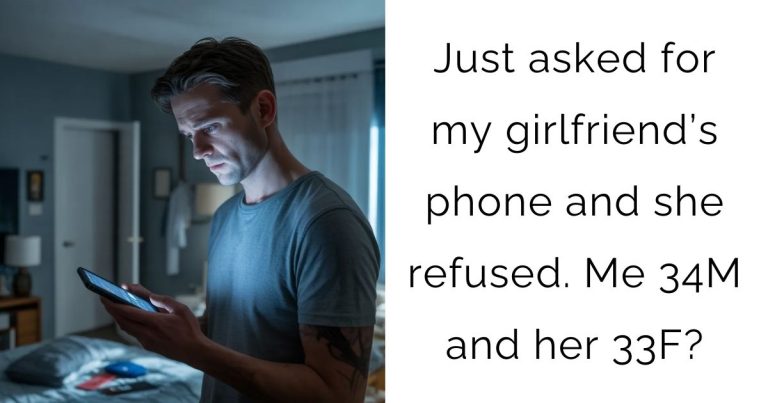 Just asked for my girlfriend’s phone and she refused. Me 34M and her 33F?