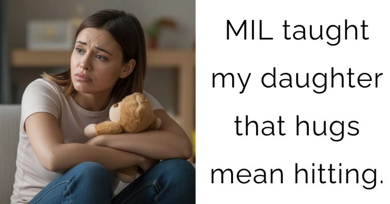 MIL taught my daughter that hugs mean hitting.
