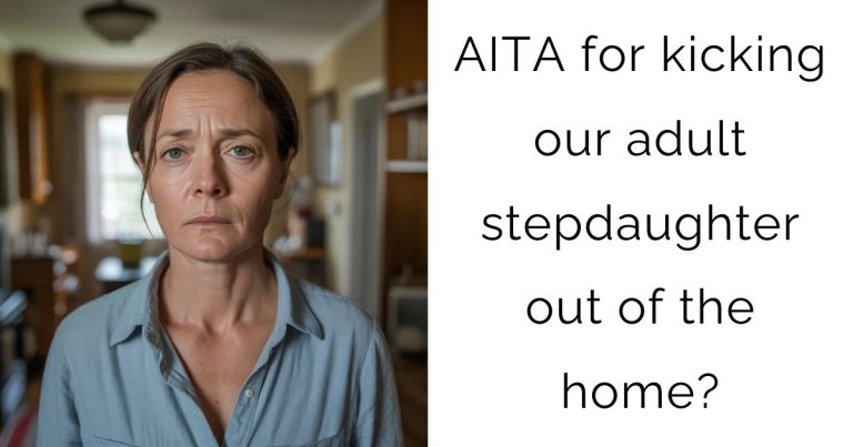 AITA for kicking our adult stepdaughter out of the home?