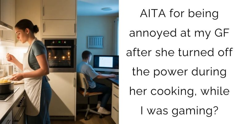 AITA for being annoyed at my GF after she turned off the power during her cooking, while I was gaming?