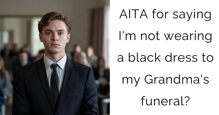 AITA for saying I’m not wearing a black dress to my Grandma’s funeral?