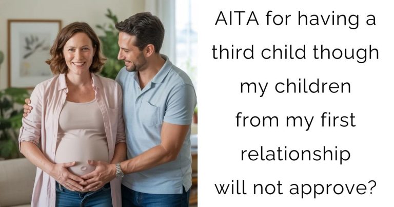 AITA for having a third child though my children from my first relationship will not approve?