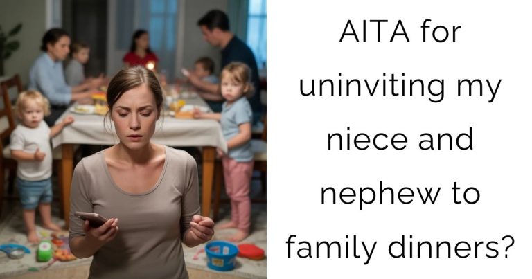 AITA for uninviting my niece and nephew to family dinners?