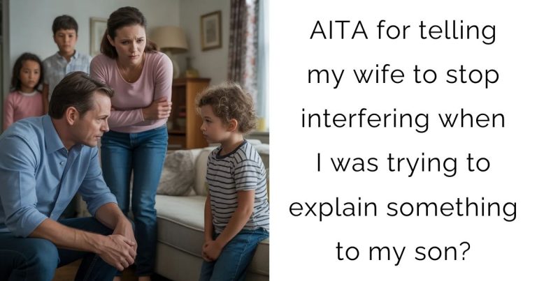 AITA for telling my wife to stop interfering when I was trying to explain something to my son?