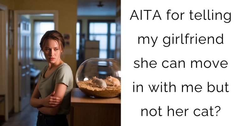 AITA for telling my girlfriend she can move in with me but not her cat?