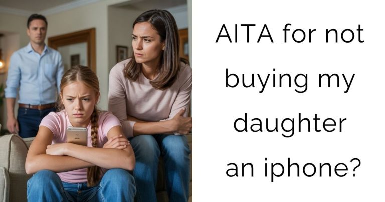 AITA for not buying my daughter an iphone?