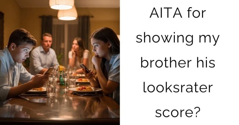 AITA for showing my brother his looksrater score?