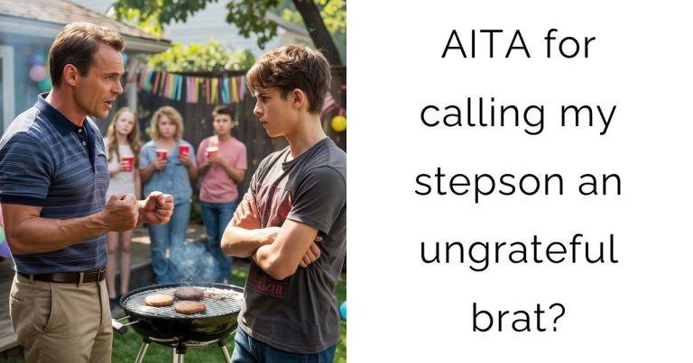 AITA for calling my stepson an ungrateful brat?