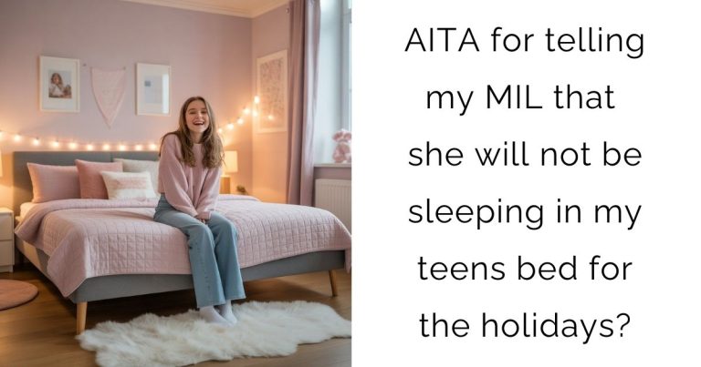 AITA for telling my MIL that she will not be sleeping in my teens bed for the holidays?