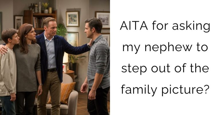 AITA for asking my nephew to step out of the family picture?