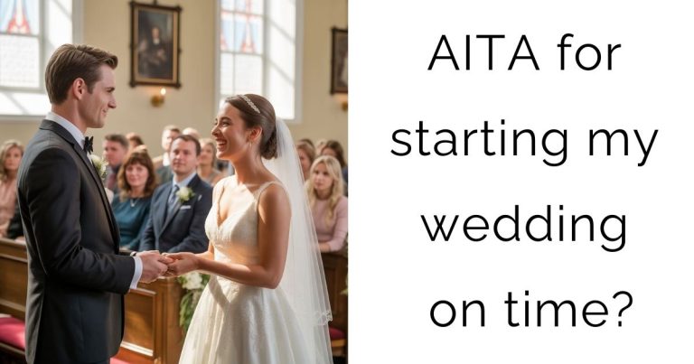 AITA for starting my wedding on time?