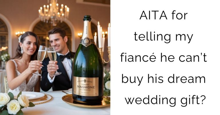 AITA for telling my fiancé he can’t buy his dream wedding gift?