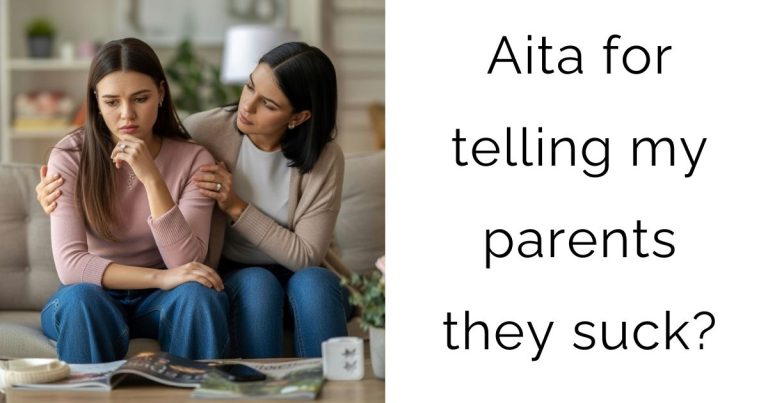 Aita for telling my parents they suck?