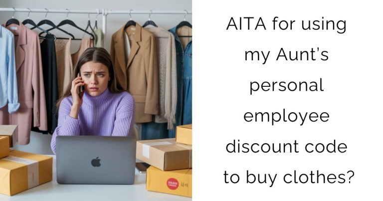 AITA for using my Aunt’s personal employee discount code to buy clothes?
