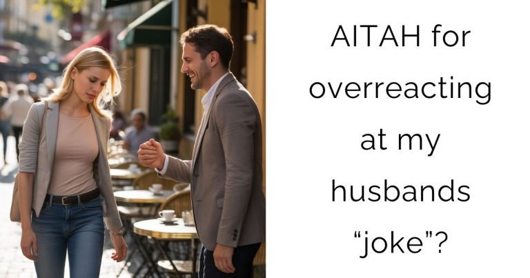 AITAH for overreacting at my husbands “joke”?
