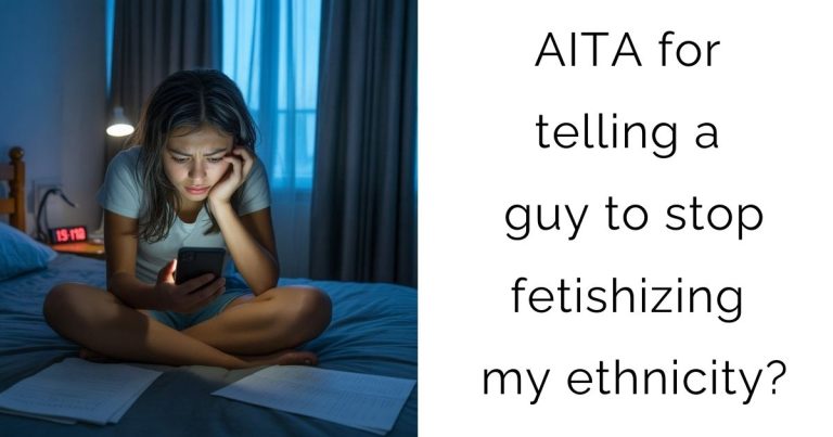 AITA for telling a guy to stop fetishizing my ethnicity?