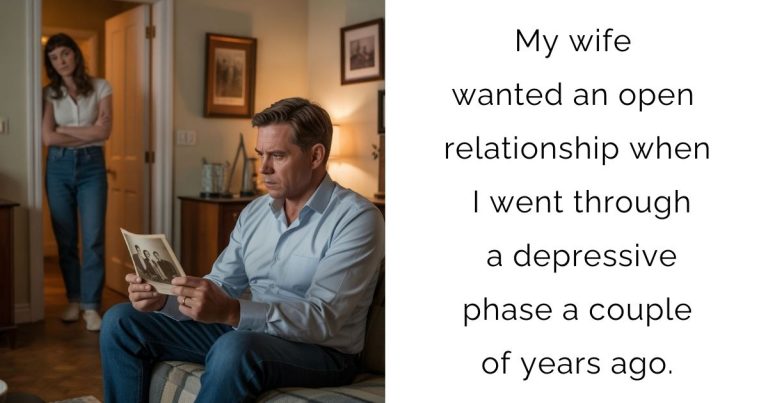 My wife wanted an open relationship when I went through a depressive phase a couple of years ago.