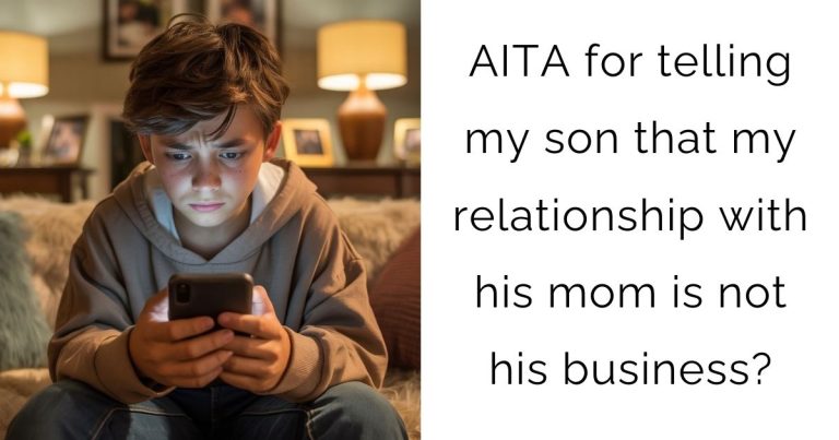 AITA for telling my son that my relationship with his mom is not his business?