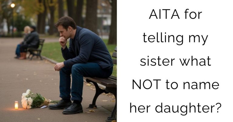 AITA for telling my sister what NOT to name her daughter?