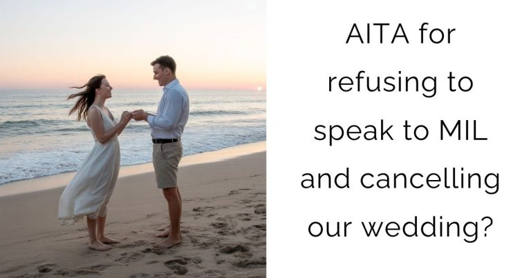 AITA for refusing to speak to MIL and cancelling our wedding?