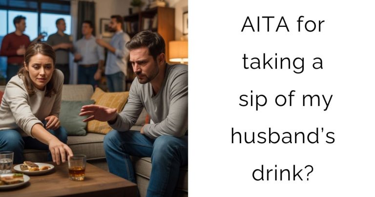 AITA for taking a sip of my husband’s drink?