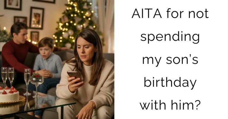 AITA for not spending my son’s birthday with him?