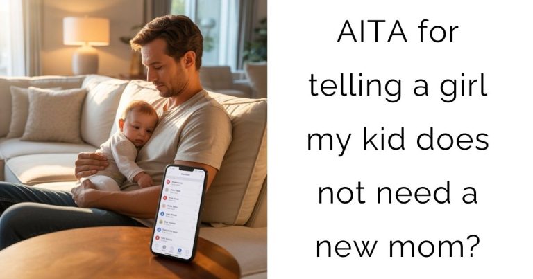 AITA for telling a girl my kid does not need a new mom?