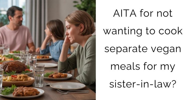 AITA for not wanting to cook separate vegan meals for my sister-in-law?
