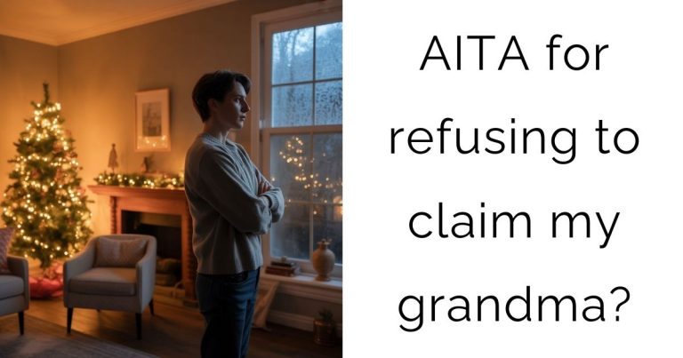AITA for refusing to claim my grandma?